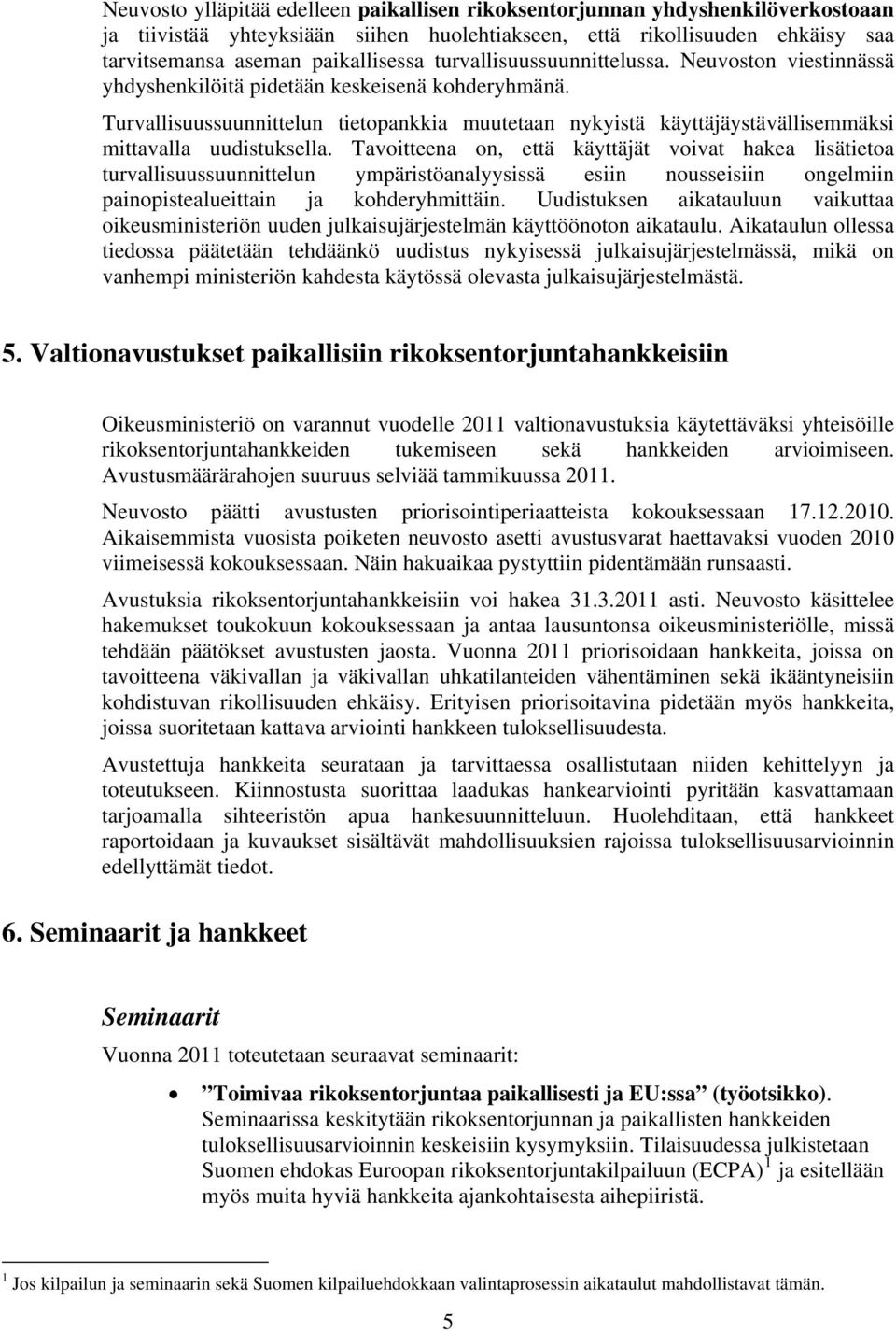 Turvallisuussuunnittelun tietopankkia muutetaan nykyistä käyttäjäystävällisemmäksi mittavalla uudistuksella.