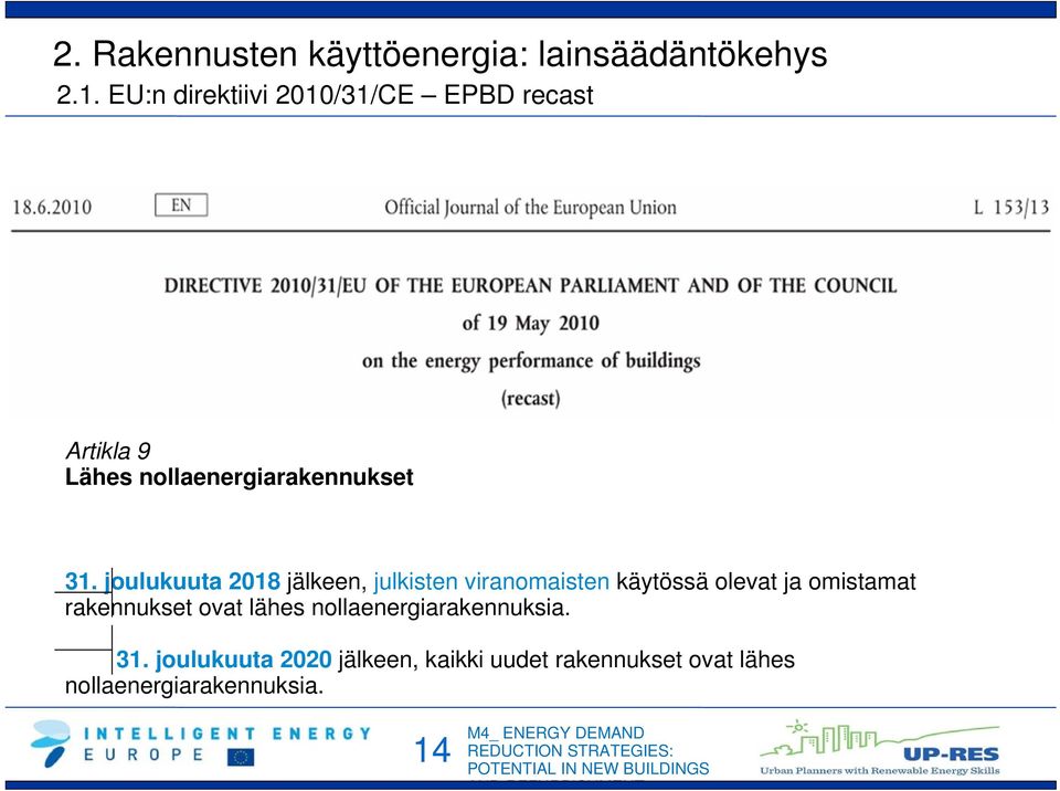 joulukuuta 2018 jälkeen, julkisten viranomaisten käytössä olevat ja omistamat