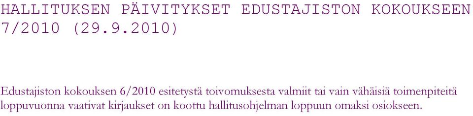 toivomuksesta valmiit tai vain vähäisiä toimenpiteitä