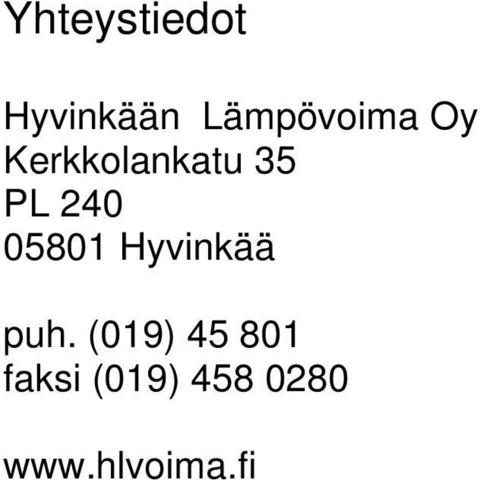 PL 240 05801 Hyvinkää puh.