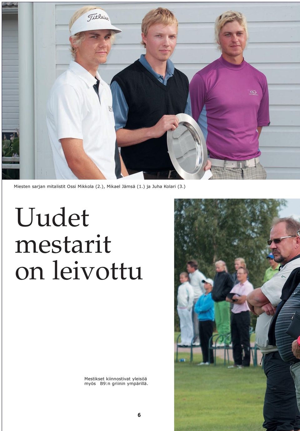 ) Uudet mestarit on leivottu Mestikset