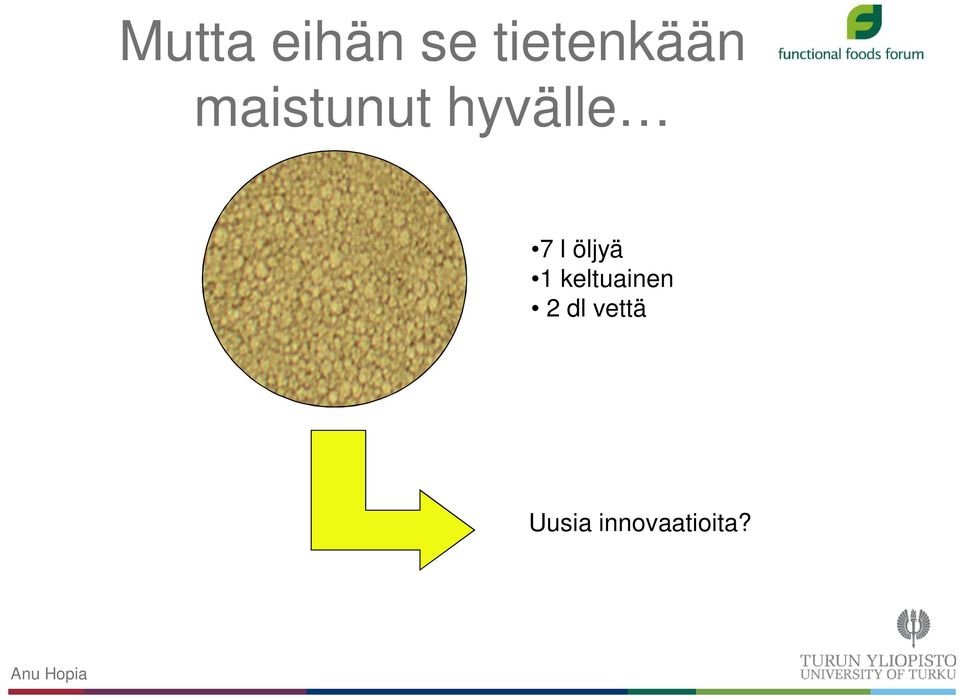 hyvälle 7 l öljyä 1