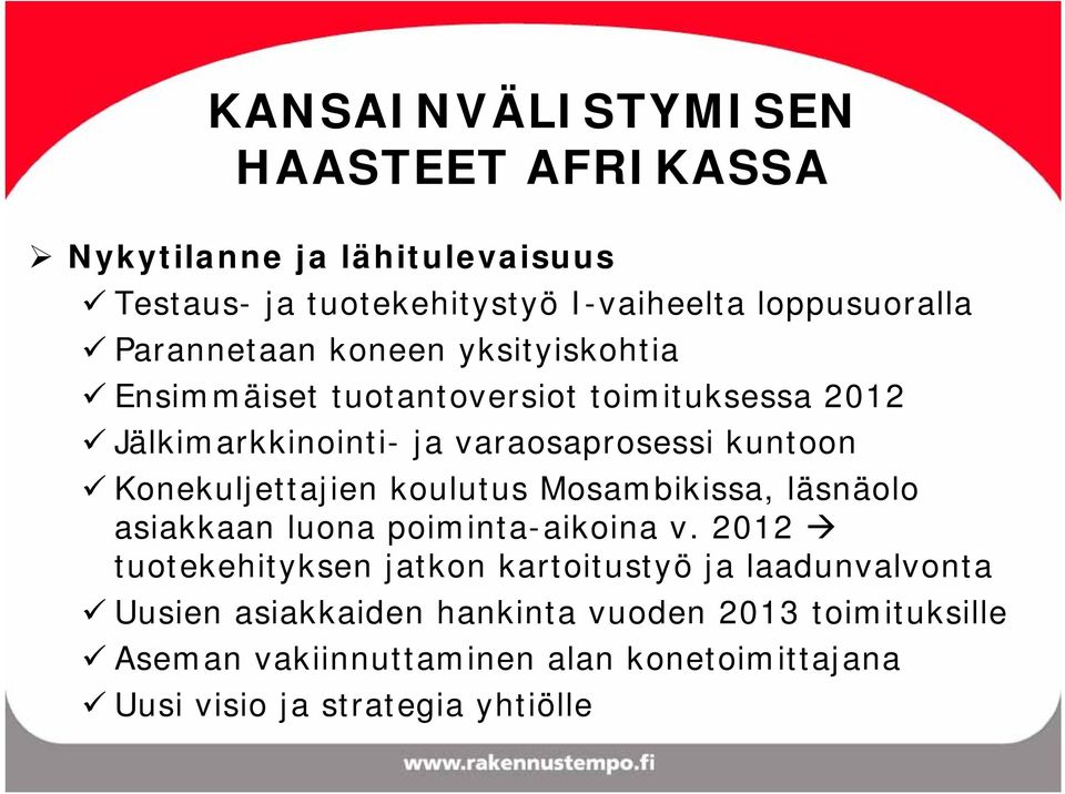 Konekuljettajien koulutus Mosambikissa, läsnäolo asiakkaan luona poiminta-aikoina v.