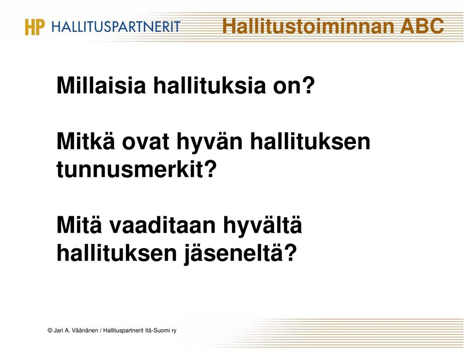 Mitkä ovat hyvän hallituksen