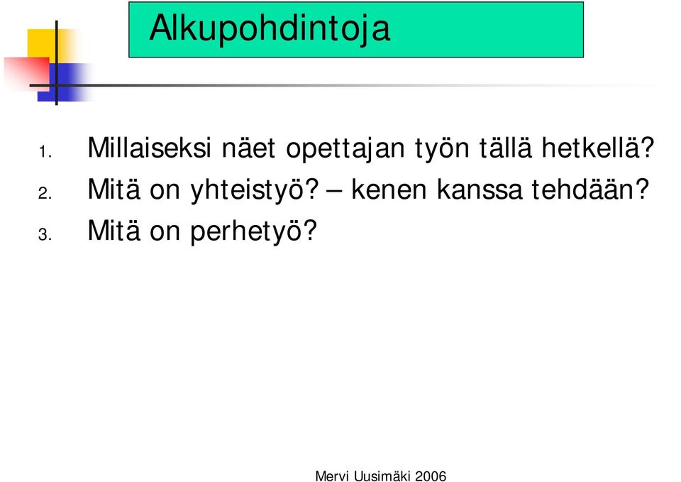 tällä hetkellä? 2.