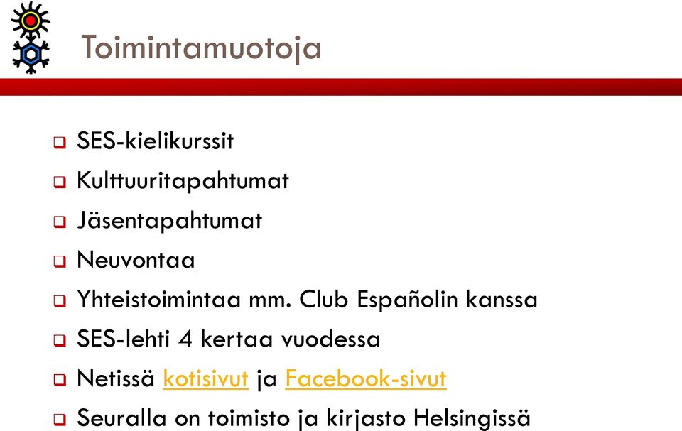 Club Españolin kanssa SES-lehti 4 kertaa vuodessa Netissä