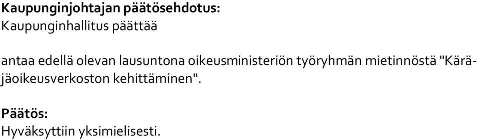 oikeusministeriön työryhmän mietinnöstä "Kä räjä oi