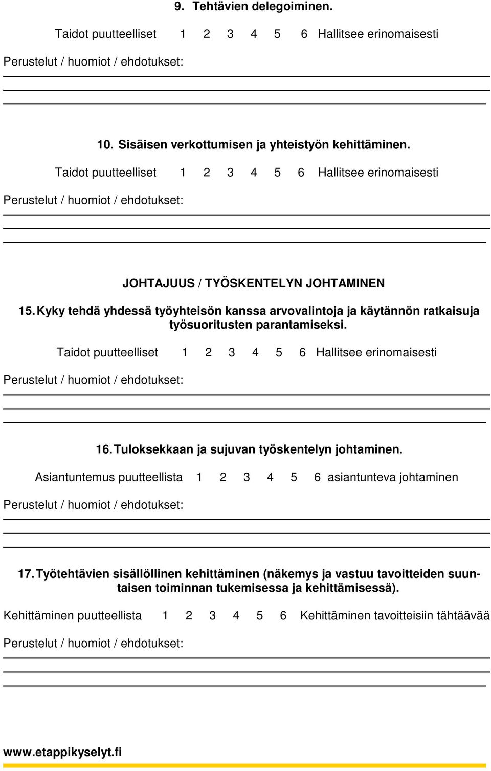 Tuloksekkaan ja sujuvan työskentelyn johtaminen. Asiantuntemus puutteellista 1 2 3 4 5 6 asiantunteva johtaminen 17.