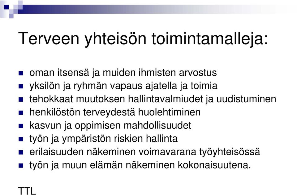 terveydestä huolehtiminen kasvun ja oppimisen mahdollisuudet työn ja ympäristön riskien