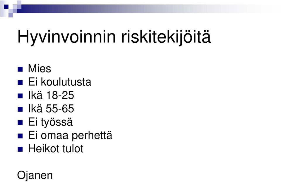 Ikä 55-65 Ei työssä Ei omaa