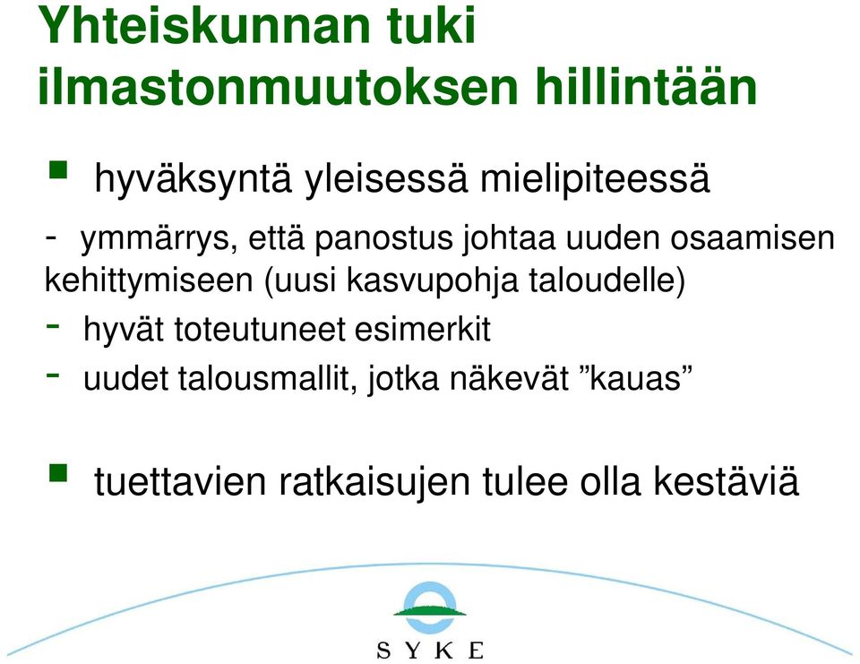 kehittymiseen (uusi kasvupohja taloudelle) - hyvät toteutuneet