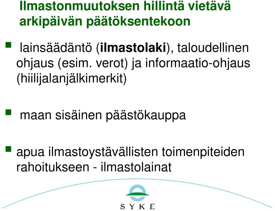 verot) ja informaatio-ohjaus (hiilijalanjälkimerkit) maan sisäinen