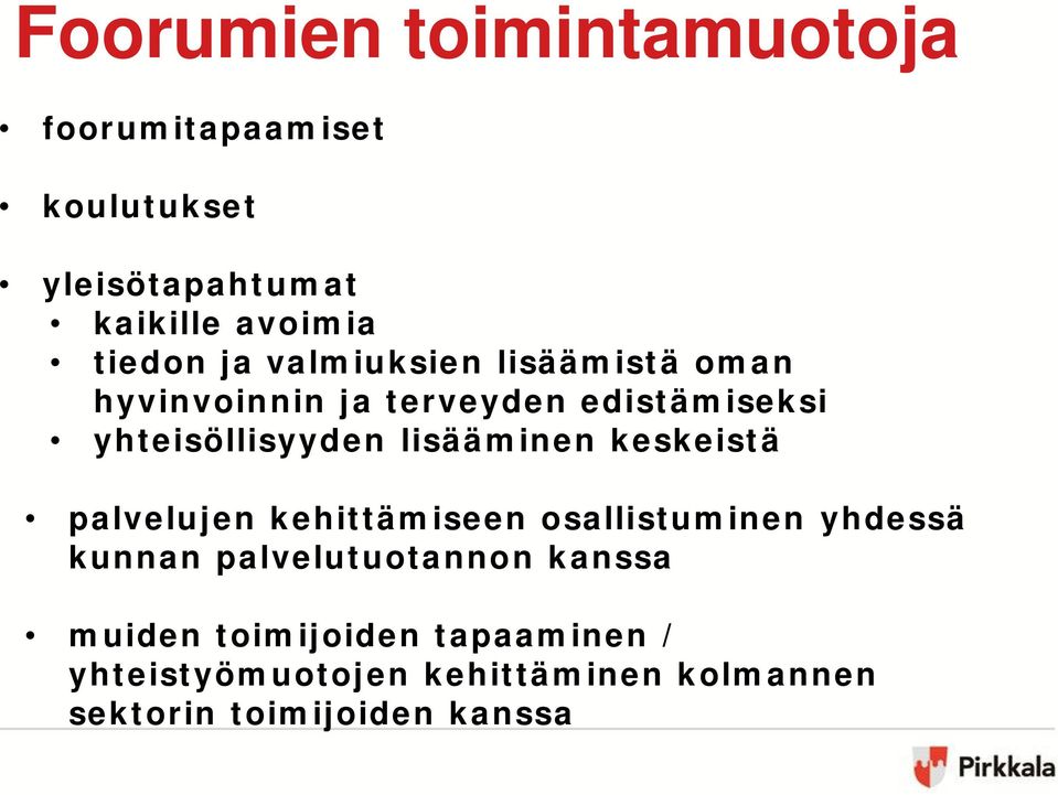 lisääminen keskeistä palvelujen kehittämiseen osallistuminen yhdessä kunnan palvelutuotannon