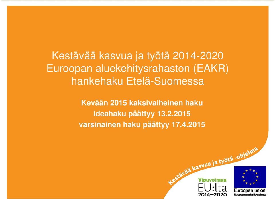 Etelä-Suomessa Kevään 2015 kaksivaiheinen haku