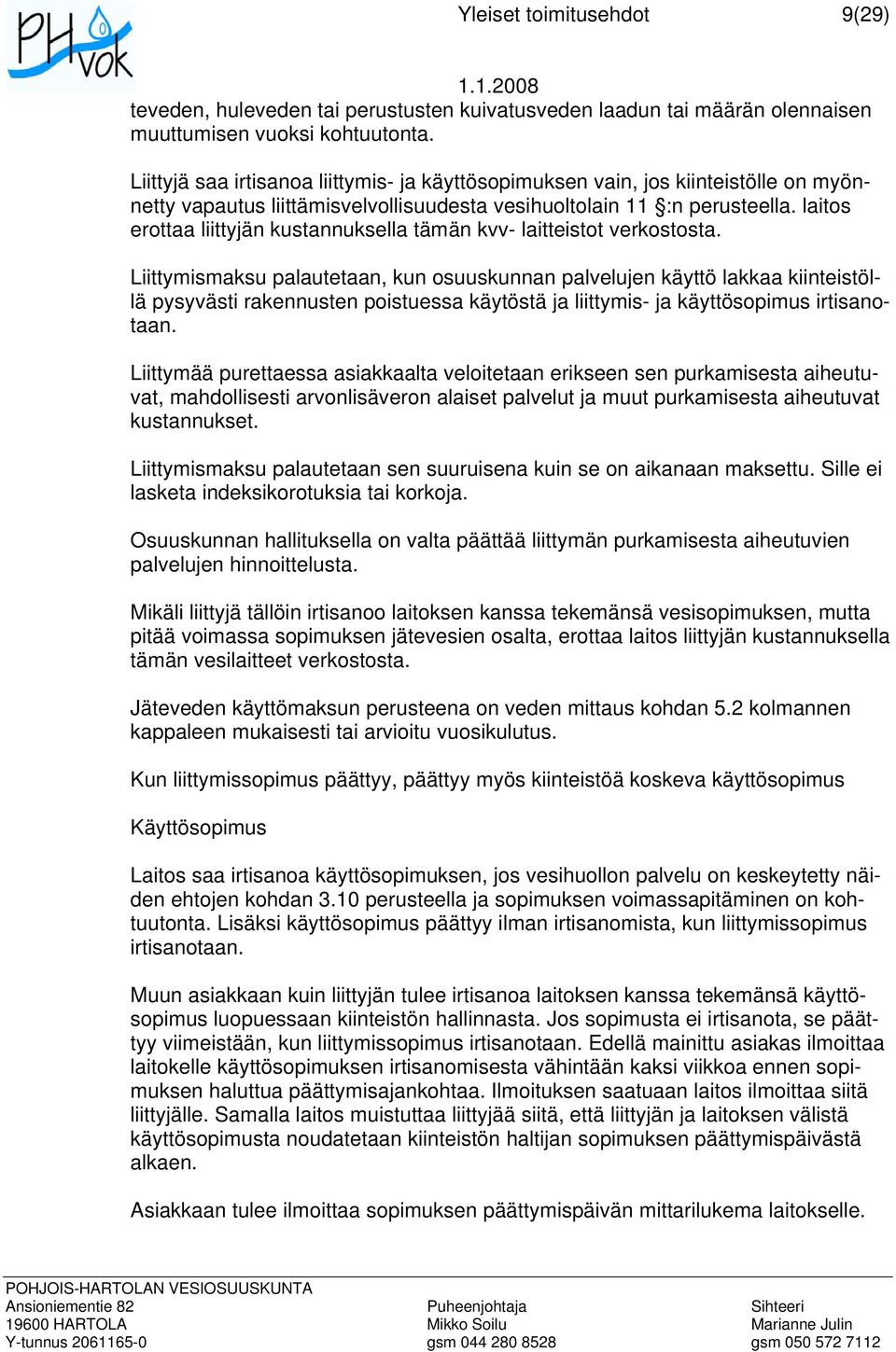 laitos erottaa liittyjän kustannuksella tämän kvv- laitteistot verkostosta.