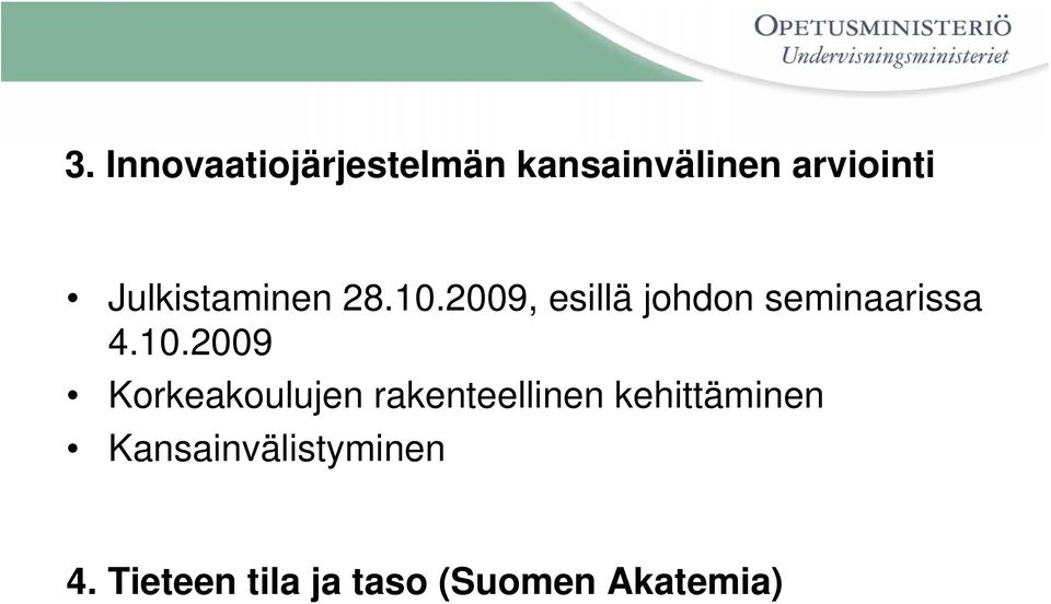 10.2009 Korkeakoulujen rakenteellinen kehittäminen