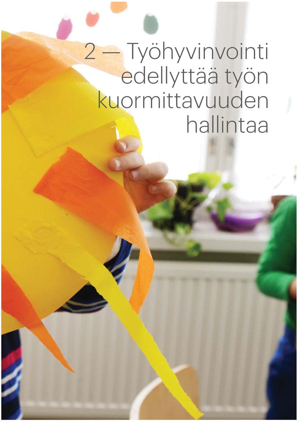 edellyttää työn