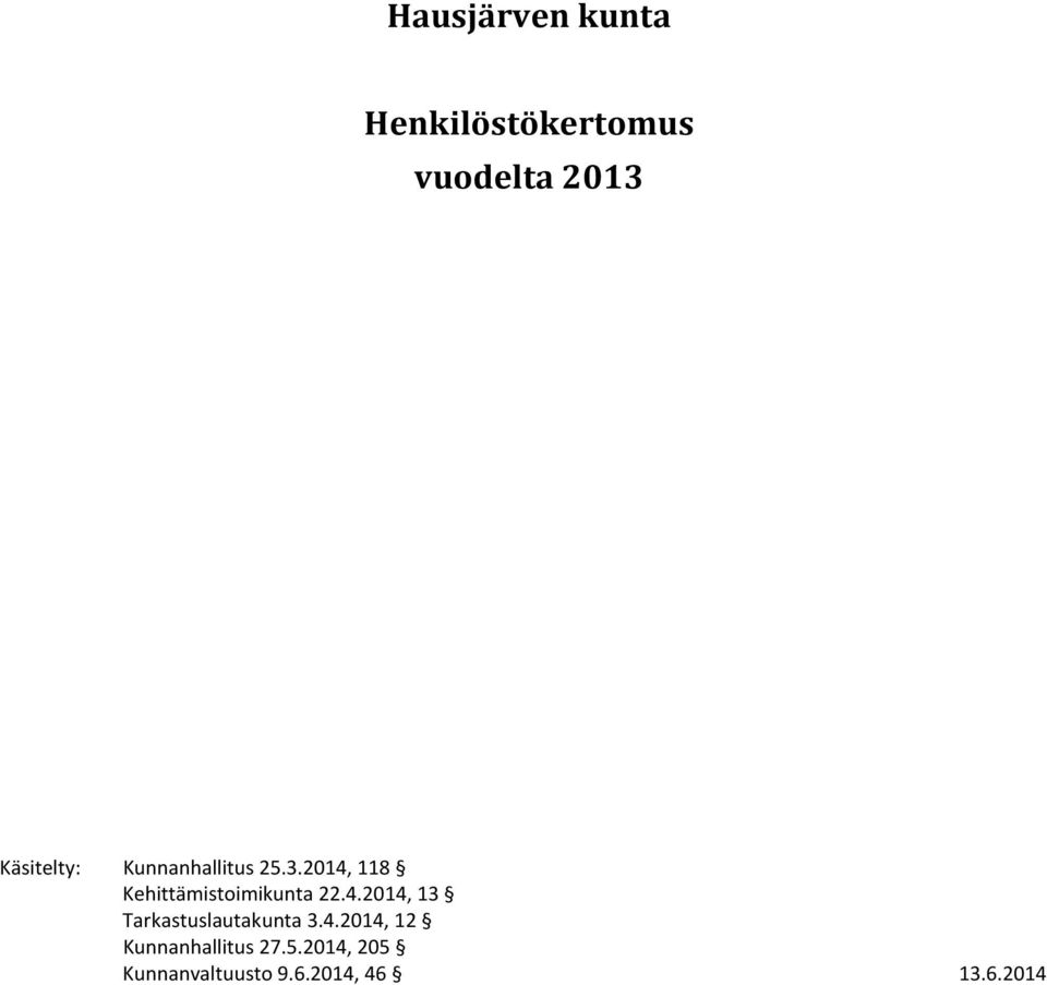 2014, 118 Kehittämistoimikunta 22.4.2014, 13 Tarkastuslautakunta 3.