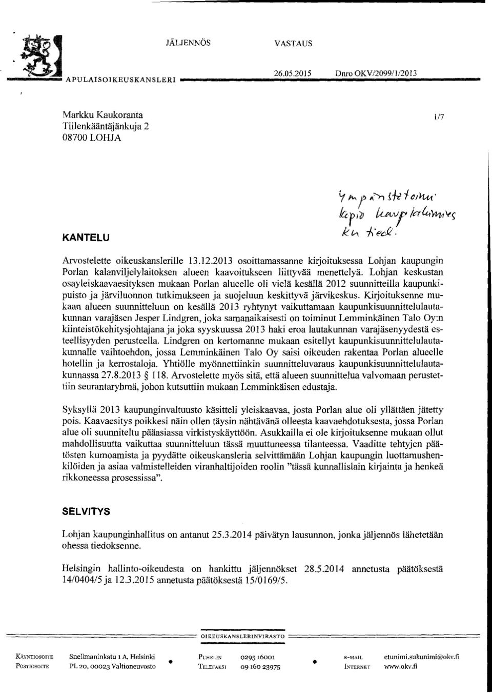 2013 osoitta ma ssanne kirjoituksessa Lohjan kaupu ngin Porlan kalanviljelylaitoksen alueen kaavoitukseen liittyvää menettelyä.