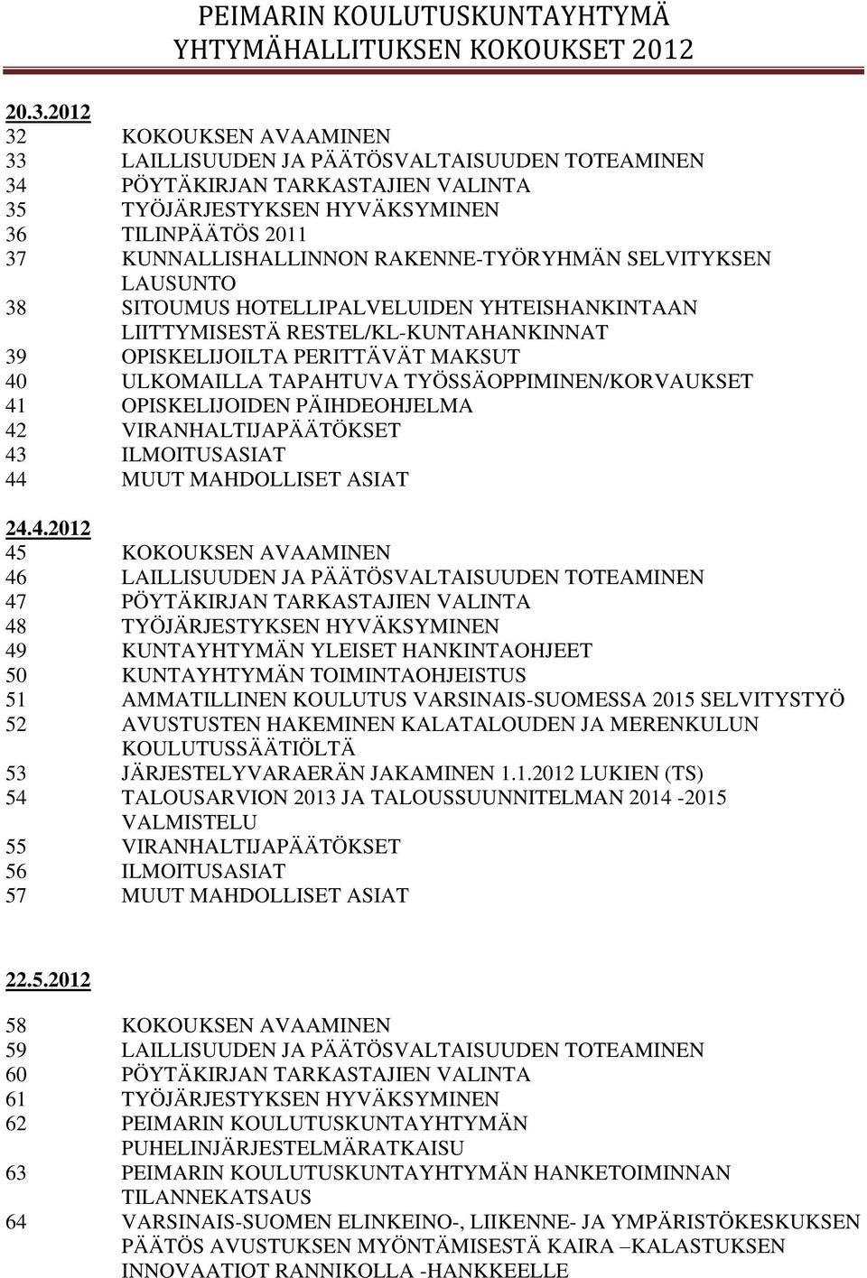 TYÖSSÄOPPIMINEN/KORVAUKSET 41