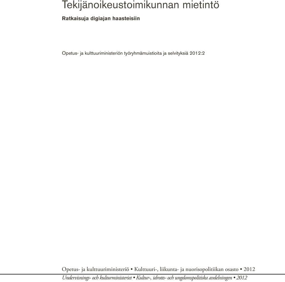 kulttuuriministeriö Kulttuuri-, liikunta- ja nuorisopolitiikan osasto 2012