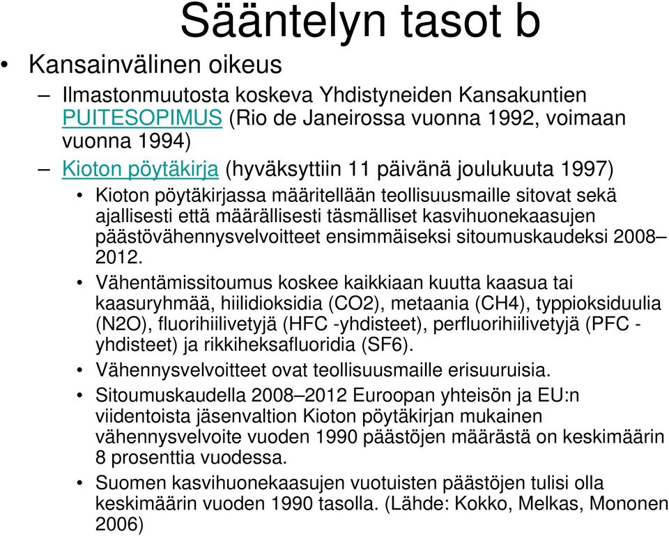 sitoumuskaudeksi 2008 2012.