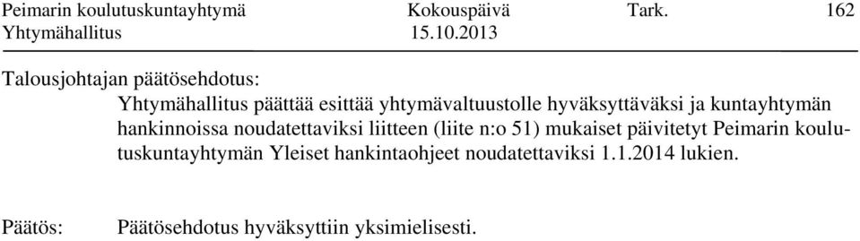 hyväksyttäväksi ja kuntayhtymän hankinnoissa noudatettaviksi liitteen (liite n:o 51)