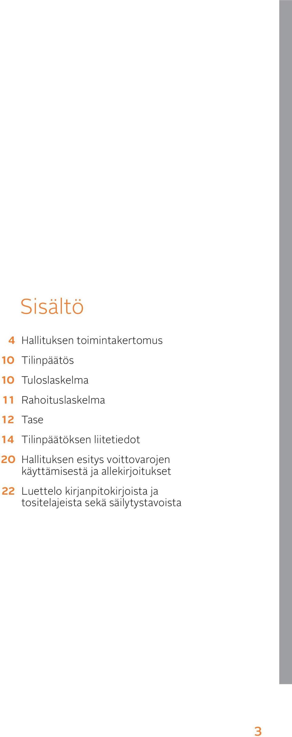 liitetiedot 20 Hallituksen esitys voittovarojen käyttämisestä ja