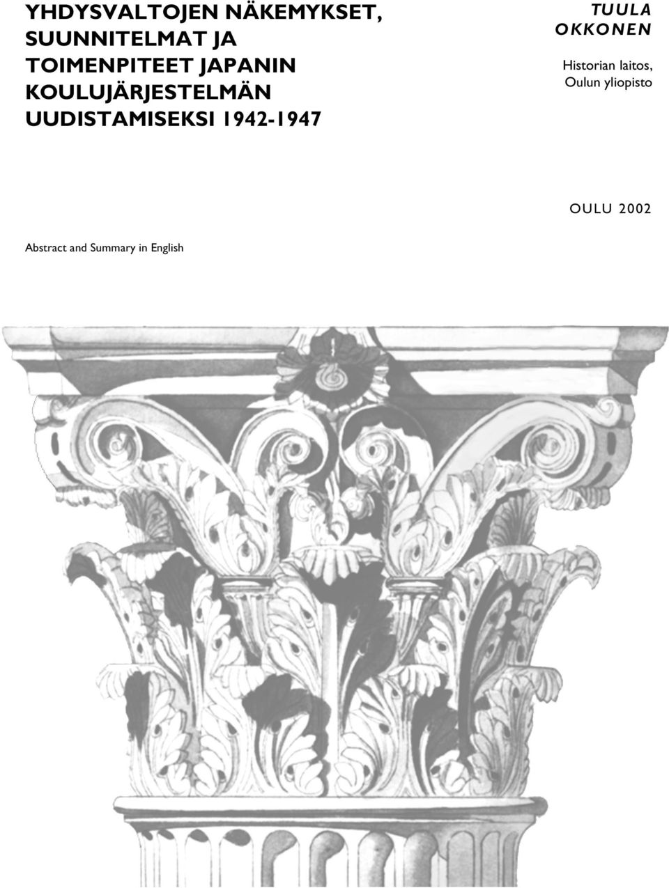 UUDISTAMISEKSI 1942-1947 TUULA OKKONEN Historian