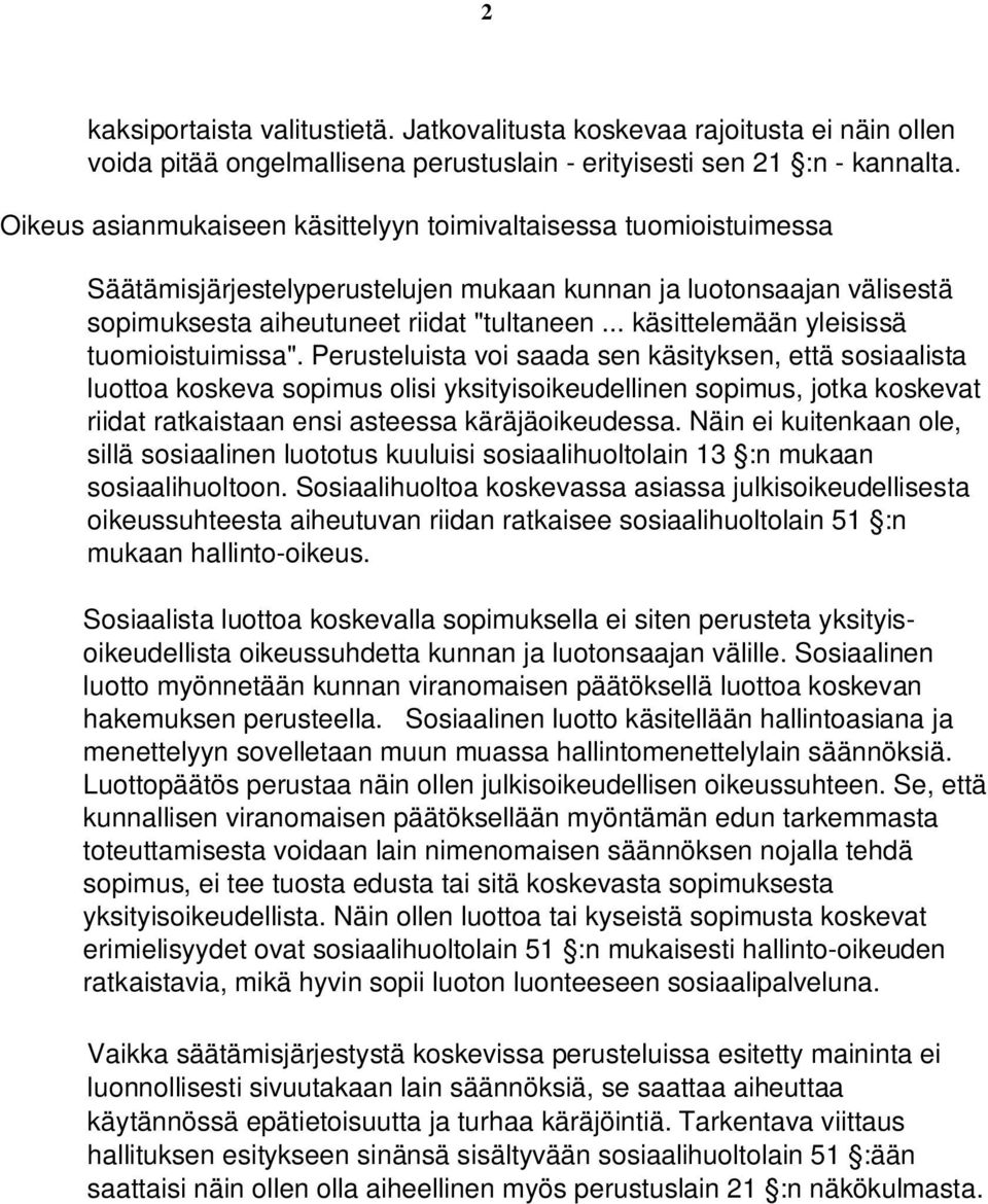 .. käsittelemään yleisissä tuomioistuimissa".