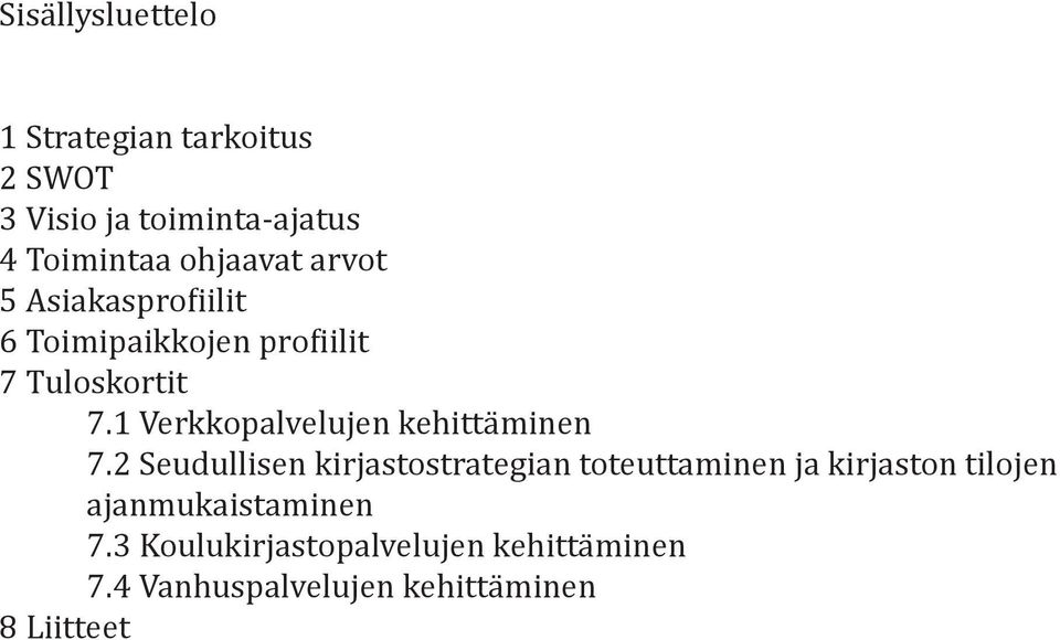 1 Verkkopalvelujen kehittäminen 7.