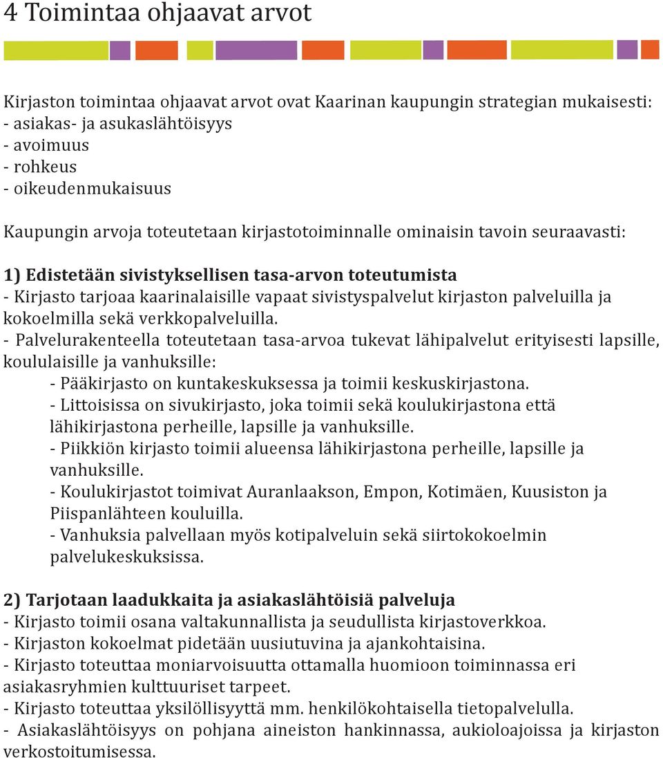 ja kokoelmilla sekä verkkopalveluilla.