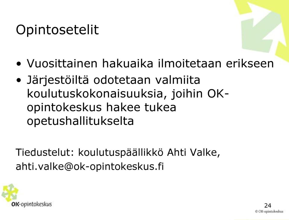 joihin OKopintokeskus hakee tukea opetushallitukselta