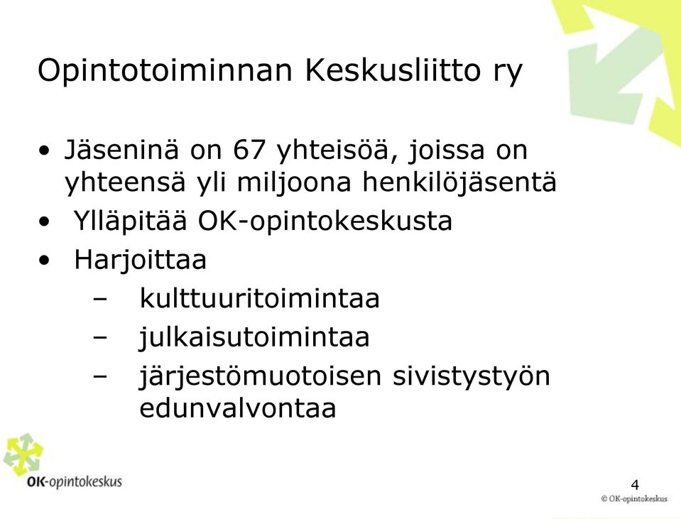 OK-opintokeskusta Harjoittaa kulttuuritoimintaa