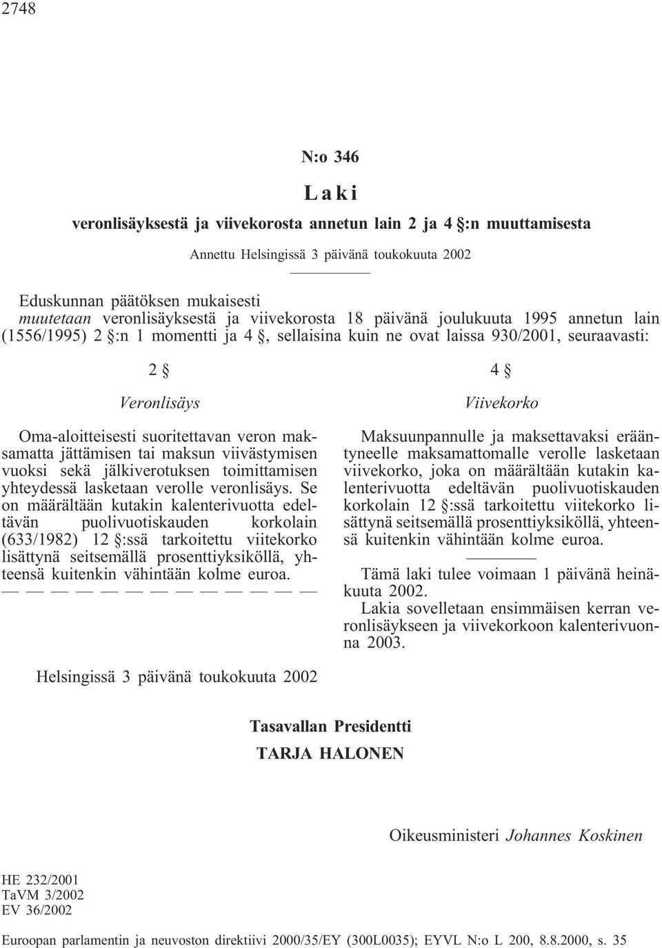 toimittamisen yhteydessä lasketaan verolle veronlisäys.