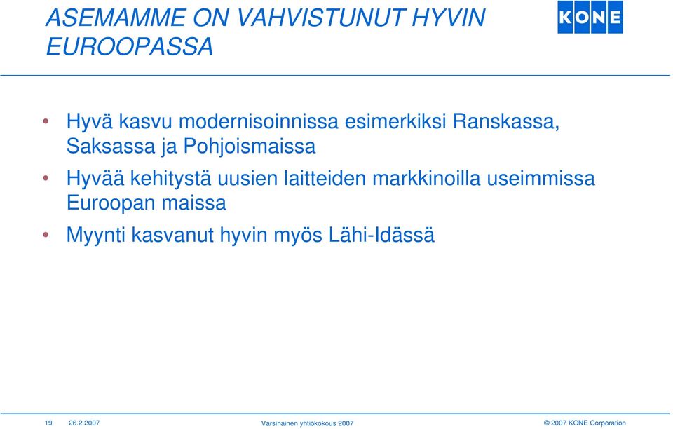 Hyvää kehitystä uusien laitteiden markkinoilla useimmissa Euroopan