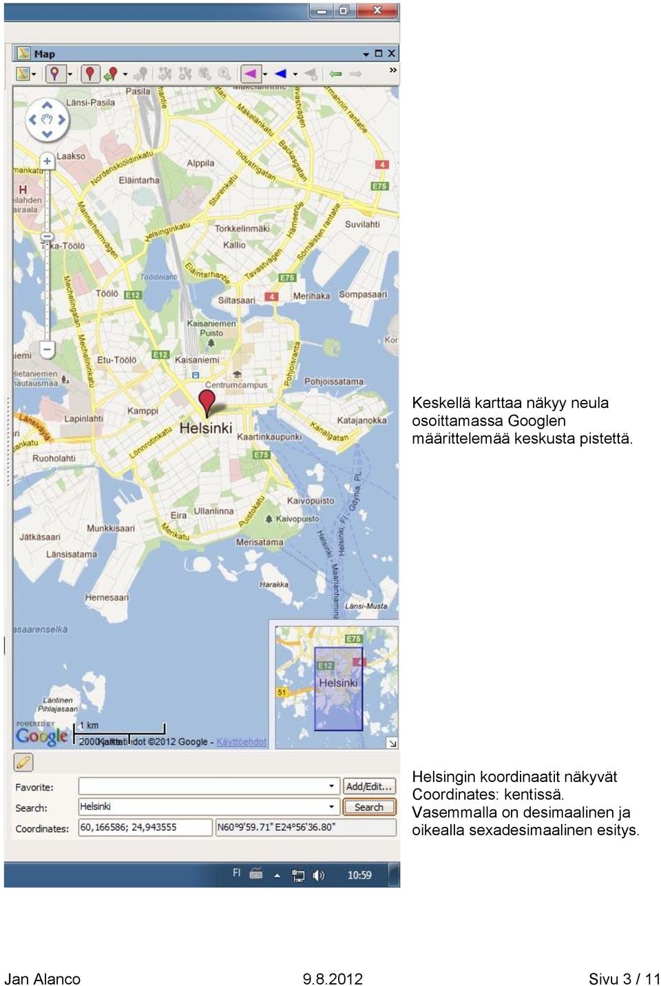 Helsingin koordinaatit näkyvät Coordinates: kentissä.