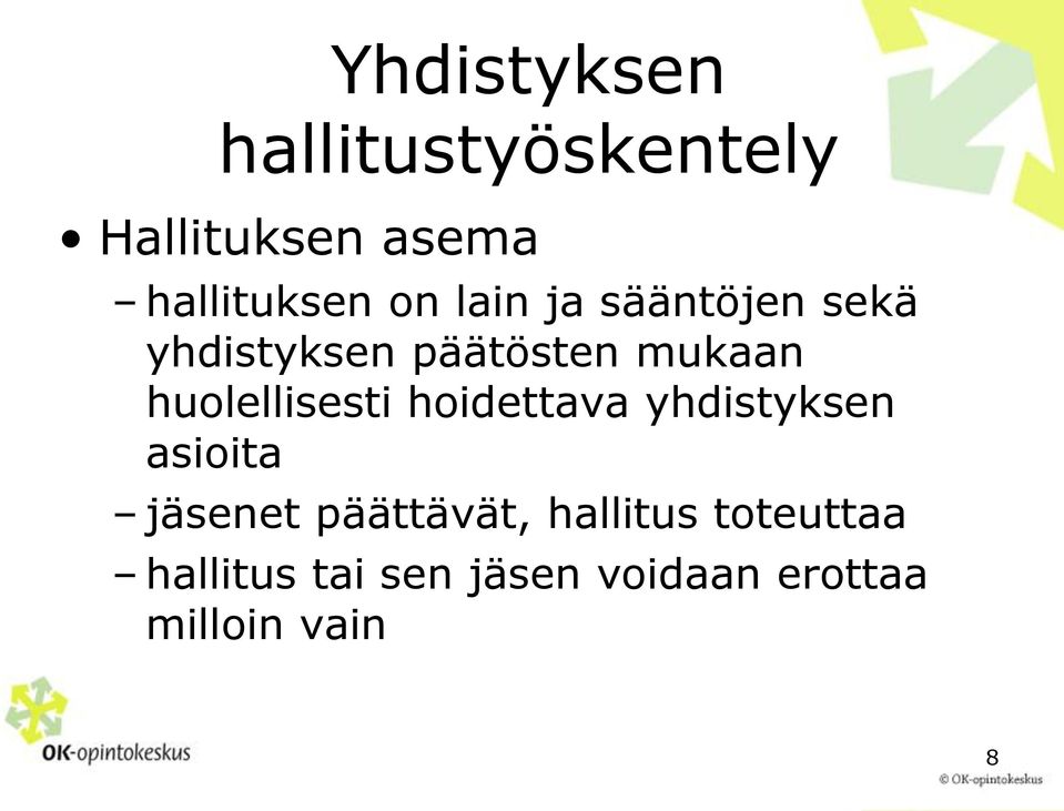 huolellisesti hoidettava yhdistyksen asioita jäsenet päättävät,