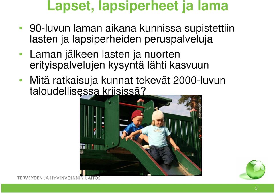 jälkeen lasten ja nuorten erityispalvelujen kysyntä lähti