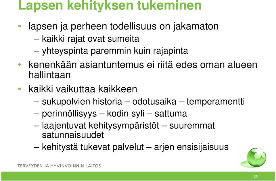 kaikki vaikuttaa kaikkeen sukupolvien historia odotusaika temperamentti perinnöllisyys kodin syli