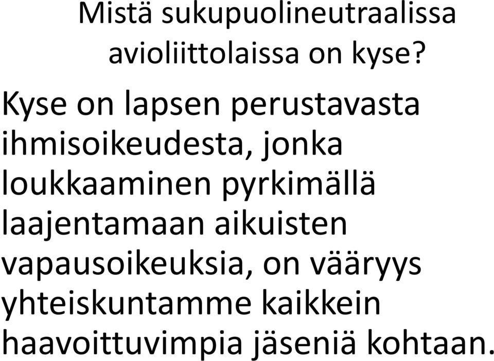 loukkaaminen pyrkimällä laajentamaan aikuisten