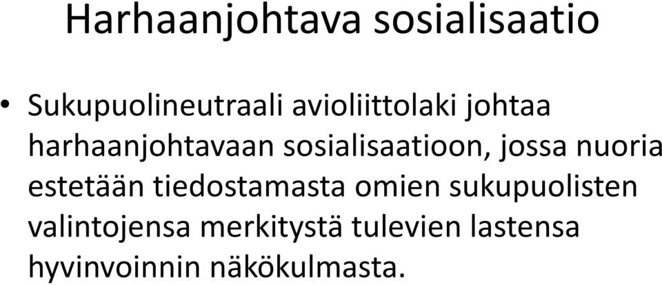 jossa nuoria estetään tiedostamasta omien sukupuolisten