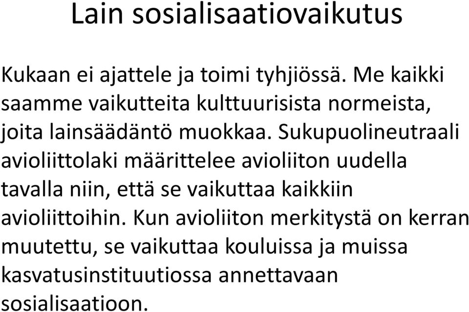 Sukupuolineutraali avioliittolaki määrittelee avioliiton uudella tavalla niin, että se vaikuttaa