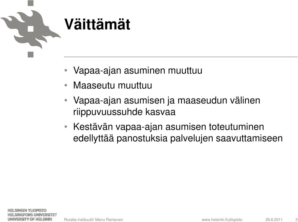 kasvaa Kestävän vapaa-ajan asumisen toteutuminen edellyttää