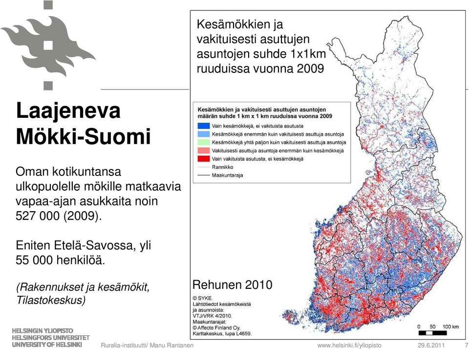 vapaa-ajan asukkaita noin 527 000 (2009).