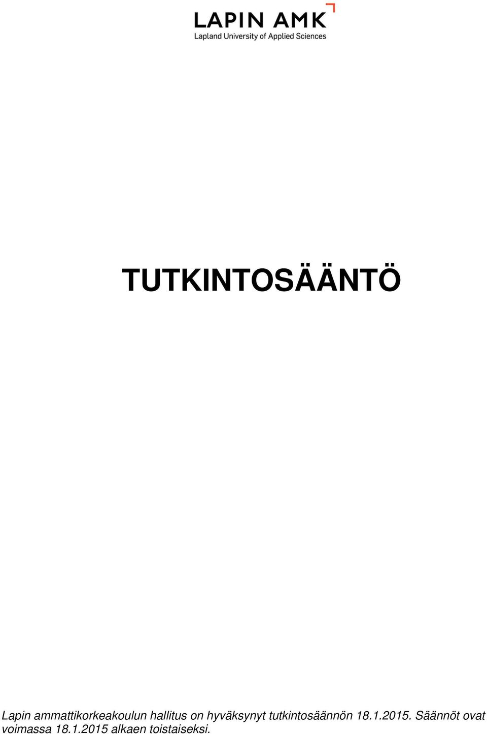 hyväksynyt tutkintosäännön 18.1.2015.