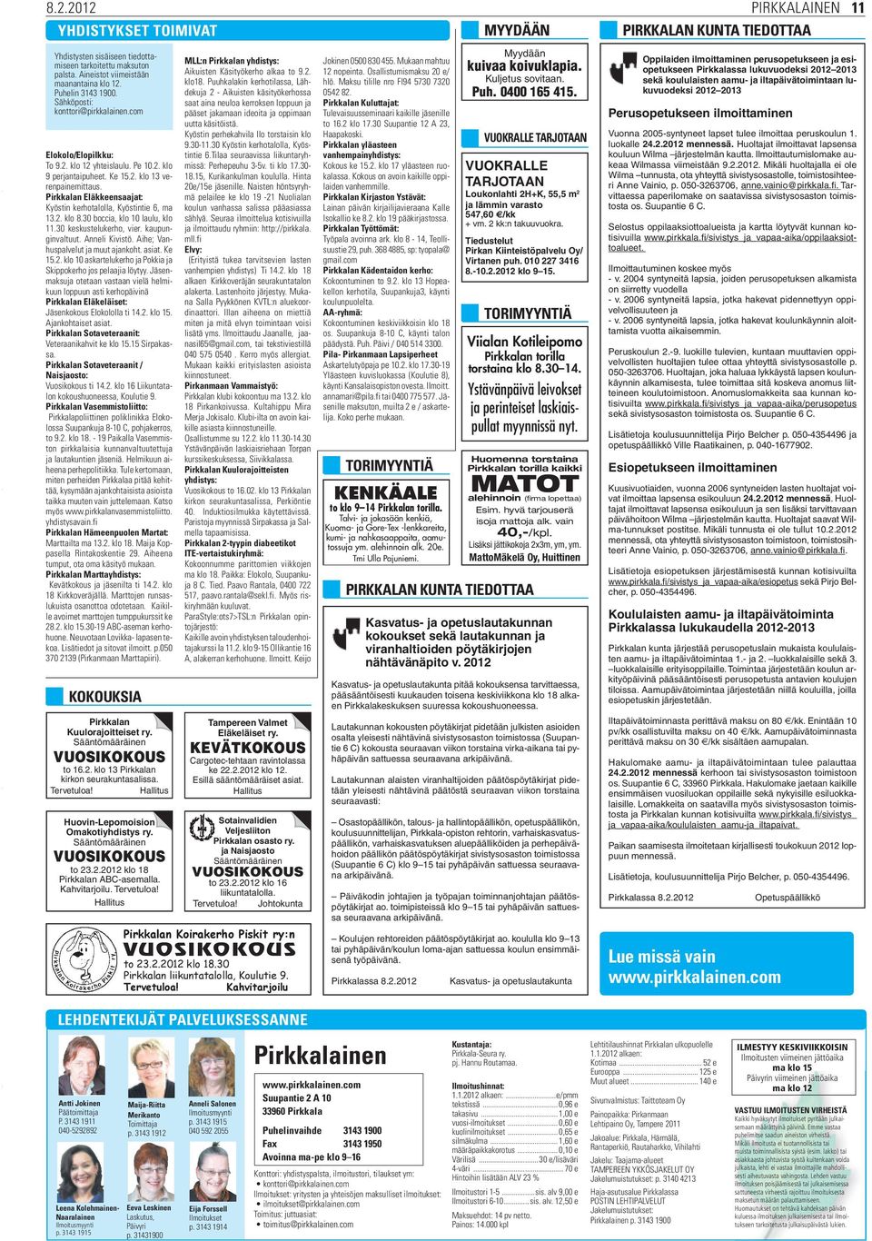 30 boccia, klo 10 laulu, klo 11.30 keskustelukerho, vier. kaupunginvaltuut. Anneli Kivistö. Aihe; Vanhuspalvelut ja muut ajankoht. asiat. Ke 15.2.