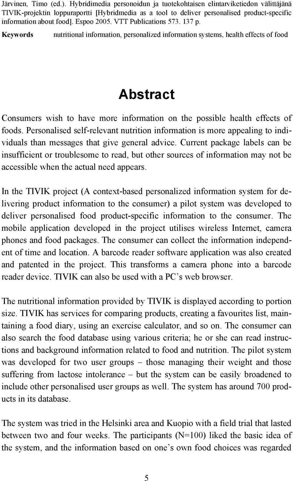 Espoo 2005. VTT Publications 573. 137 p.