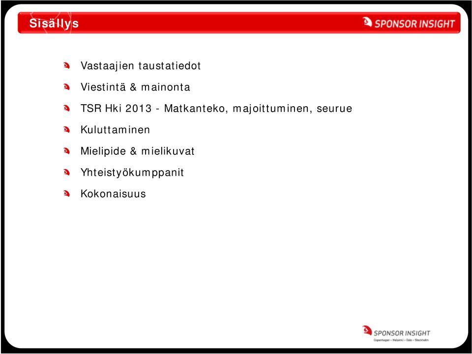 majoittuminen, seurue Kuluttaminen