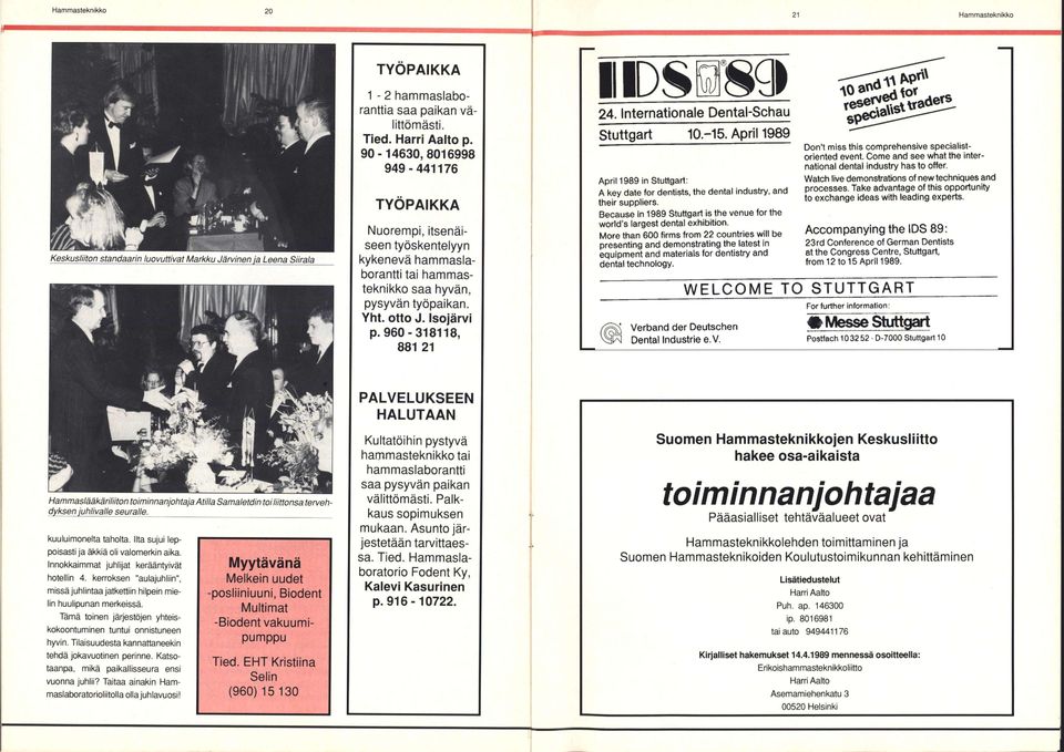 Internationale Dental-Schau Stuttgart 10.-15. April 1989 April 1989 in Stuttgart: A key date for dentists, the dental industry, and their suppliers.